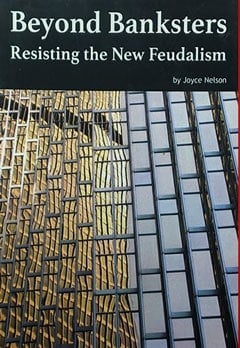 beyond banksters resisting the new feudalism by joyce nelson